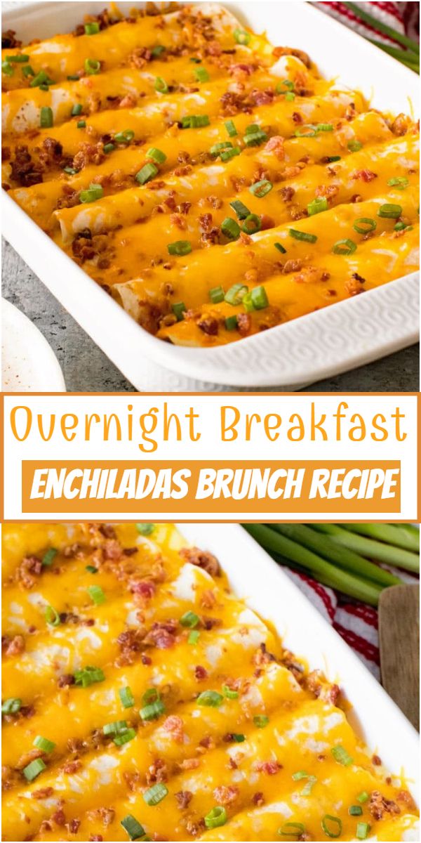 Overnight Breakfast Enchiladas Brunch Recipe