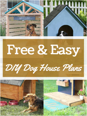 Free & Easy DIY Dog House Plans